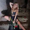 Alexandra Danielle - Give You What You Like - Single